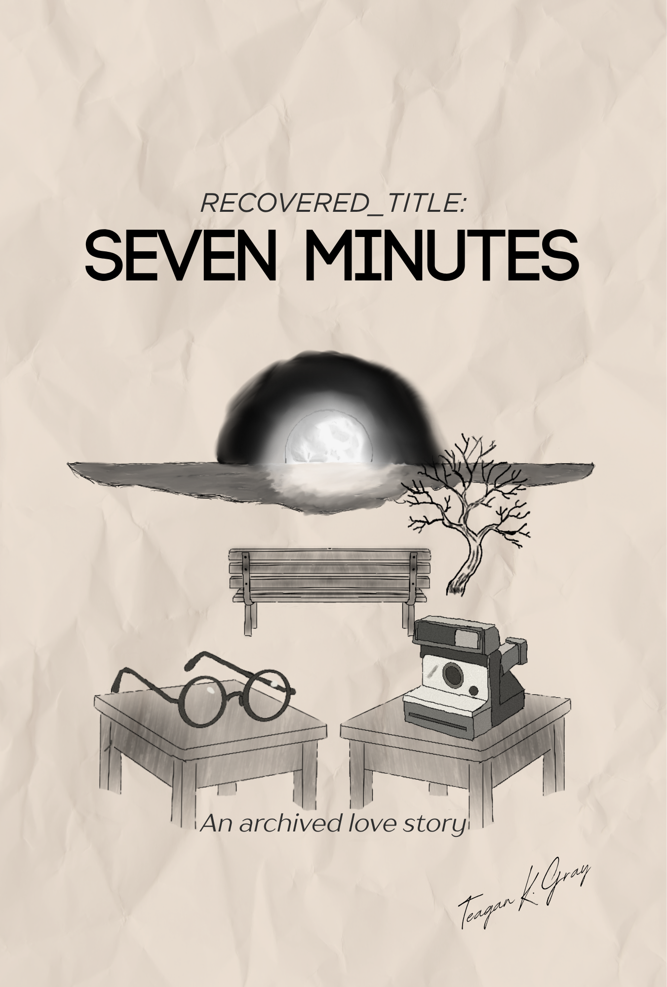 Seven Minutes novel cover — A novel by Teagan K. Gray